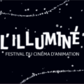 Appel à projets L’Illuminé – Festival du cinéma d’animation 2026